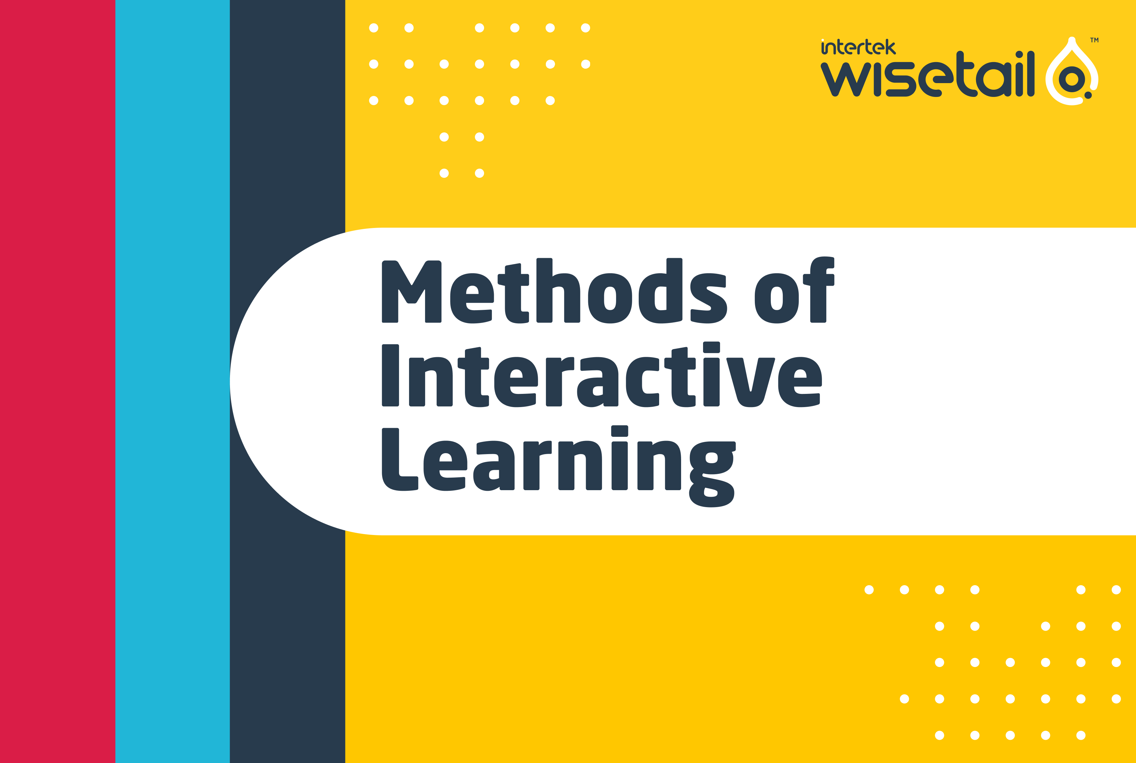 Methods of Interactive Learning Wisetail Learning & Operations