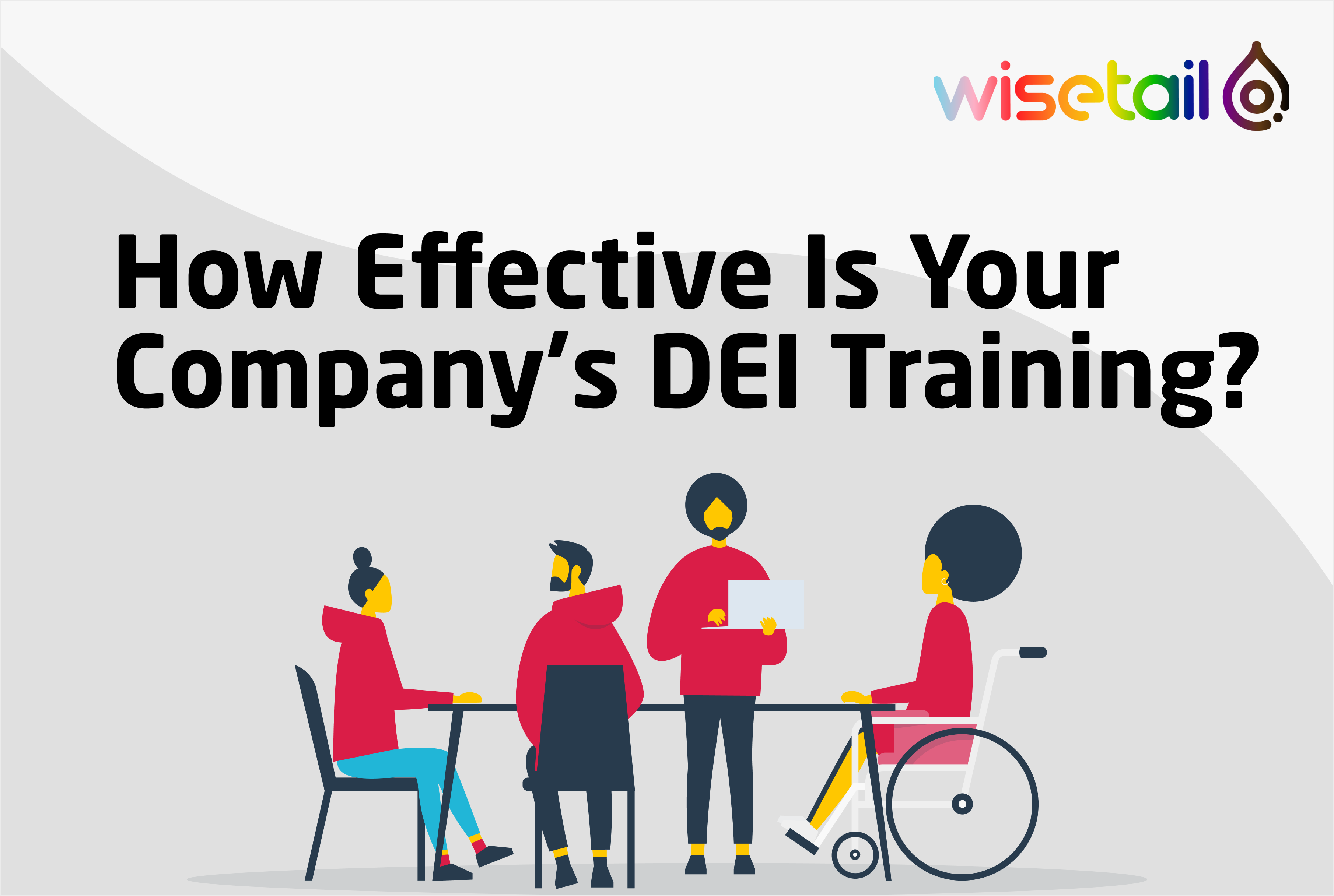 How Effective Is Your Company's DEI Training? Wisetail Learning & Operations